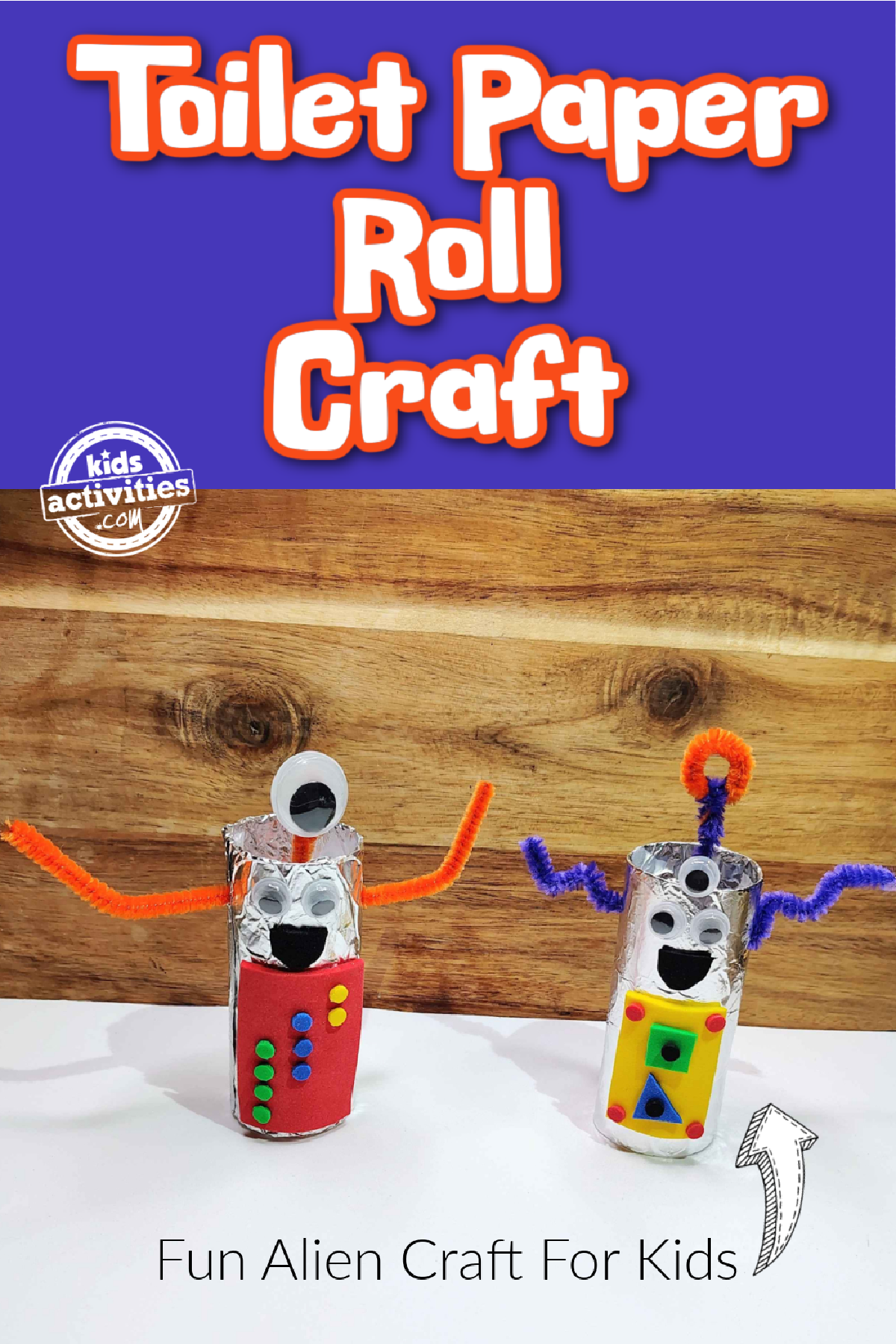 Toilet Paper Roll- Toilet paper rolls with aluminum foil and foam look like an alien on a wood background- kids activities blog